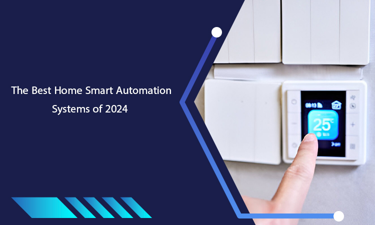 The Best Home Smart Automation Systems of 2024